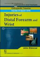 Injuries of Distal Forearm and Wrist - (Handbooks in Orthopedics and Fractures Series, Vol.10 : Orthopedic Trauma Injuries Of Upper Limb)