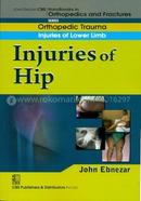 Injuries of Hip - (Handbooks in Orthopedics and Fractures Series, Vol. 13 : Orthopedic Trauma Injuries of Lower Limb)