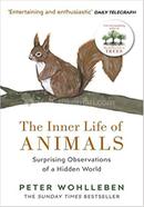 Inner Life of Animals, The: Surprising Observations of a Hidden World