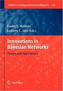 Innovations in Bayesian Networks: Theory and Applications