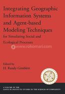 Integrating Geographic Information Systems and Agent-Based Modeling Techniques for Simulatin Social and Ecological Processes 