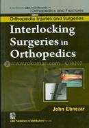 Interlocking Surgeries in Orthopedics - (Handbooks in Orthopedics and Fractures Series, Vol. 60 : Orthopedic Injuries and Surgeries)