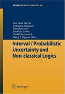 Interval - Probabilistic Uncertainty and Non-classical Logics