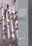 Introduction to Public Health Organizations, Management, and Policy