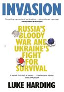 Invasion : Russia’s Bloody War and Ukraine’s Fight for Survival