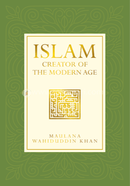 Islam: Creator of the Modern Age