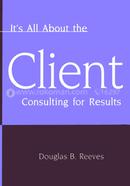 Its All About the Client Consulting For Results