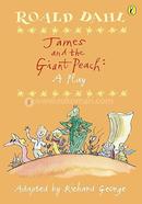 James and the Giant Peach: - Plays for Children