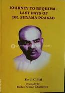 Journey to Requiem Last Days of Dr. Shyama Prasad