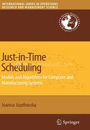 Just-in-Time Scheduling: Models and Algorithms for Computer and Manufacturing Systems: 106