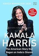 Kamala Harris The American Story That Began on Indian's Shores