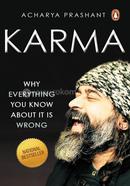 Karma: Why Everything You Know About It