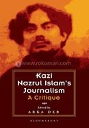 Kazi Nazrul Islam's Journalism - A Critique
