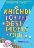 Khichdi For The Desi Mom's Soul