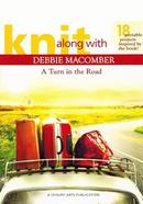 Knit Along with Debbie Macomber - A Turn in the Road