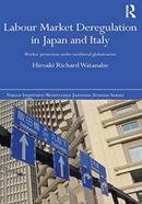 Labour Market Deregulation in Japan and Italy - Worker Protection under Neoliberal Globalisation Nissan Institute Routledge Japanese Studies