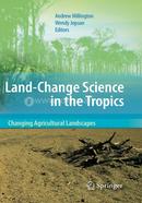 Land Change Science in the Tropics: Changing Agricultural Landscapes