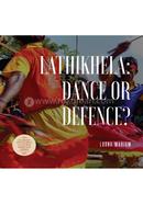 Lathikhela Dance or Defence?