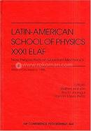 Latin-American School of Physics XXXI Elaf