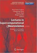 Lectures in Supercomputational Neuroscience - Understanding Complex Systems