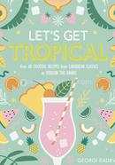 Let's Get Tropical