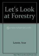 Let's Look At Forestry