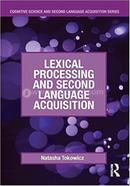 Lexical Processing and Second Language Acquisition