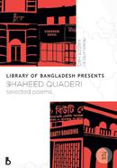 Library of Bangladesh Presents: Shaheed Quaderi, Selected Poems
