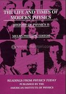 Life and Times of Modern Physics