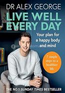 Live Well Every Day: Your Plan for a Happy Body and Mind