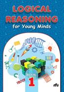 Logical Reasoning For Young Minds : Book 1