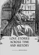 Love Stories Across Time And History