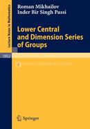 Lower Central and Dimension Series of Groups