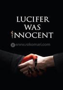 Lucifer was Innocent