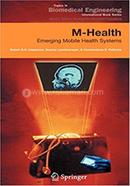 M-Health: Emerging Mobile Health Systems