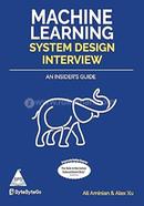 Machine Learning System Design Interview - An Insider's Guide