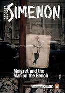 Maigret and the Man on the Bench: Inspector Maigret