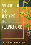 Malnutrition and Treatment of Vegetable Crops