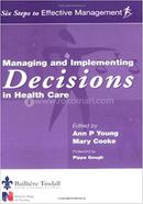 Managing and Implementing Decisions in Health Care