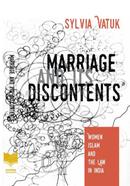 Marriage And Its Discontents: Women, Islam And Law In India