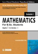 Mathematics for B.Sc. Students - Algebra I and Calculus