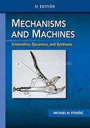 Mechanisms and Machines Kinematics, Dynamics, and Synthesis