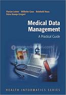 Medical Data Management: A Practical Guide