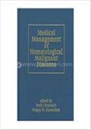 Medical Management of Hematologic Malignant Diseases