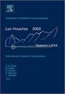 Methods and Models in Neurophysics: Lecture Notes of the Les Houches Summer School 2003