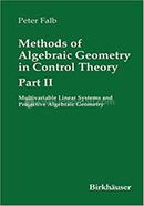 Methods of Algebraic Geometry in Control Theory - Part II