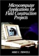 Microcomputer Applications for Field Construction Projects