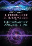 Mitigation Of Electromagnetic Inerference (EMI) and Electromagnetic Compatibility (EMC)