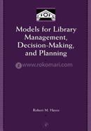 Models for Library Management, Decision-Making, and Planning