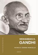 Mohandas K. Gandhi: A Biography